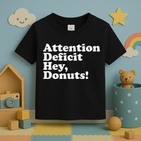 Adhd Attention Deficit Hey Donuts! Lt Toddler T-Shirt