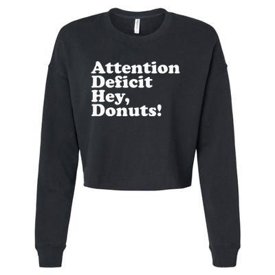 Adhd Attention Deficit Hey Donuts! Lt Cropped Pullover Crew