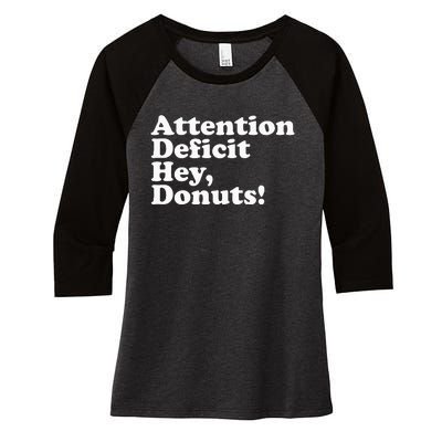 Adhd Attention Deficit Hey Donuts! Lt Women's Tri-Blend 3/4-Sleeve Raglan Shirt