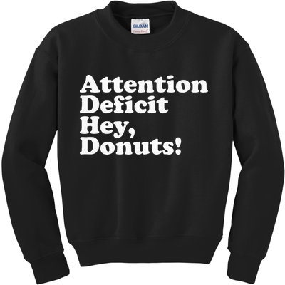 Adhd Attention Deficit Hey Donuts! Lt Kids Sweatshirt