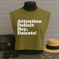 Adhd Attention Deficit Hey Donuts! Lt Garment-Dyed Women's Muscle Tee