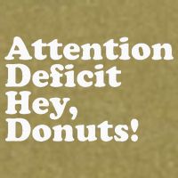 Adhd Attention Deficit Hey Donuts! Lt Garment-Dyed Women's Muscle Tee