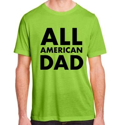 All American Dad Funny Gift Adult ChromaSoft Performance T-Shirt