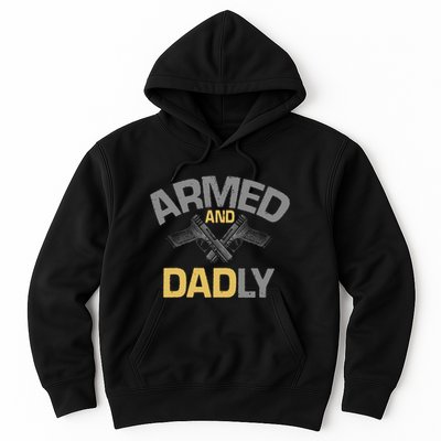 Armed And Dadly Deadly Father For Fathers Day Hoodie