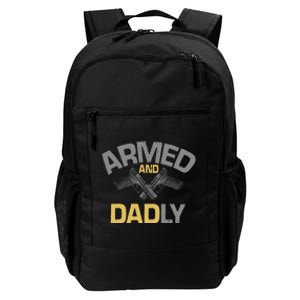 Armed And Dadly Deadly Father For Fathers Day Daily Commute Backpack