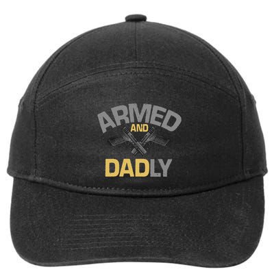 Armed And Dadly Deadly Father For Fathers Day 7-Panel Snapback Hat