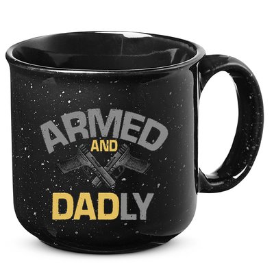 Armed And Dadly Deadly Father For Fathers Day 15oz Campfire Ceramic Mug
