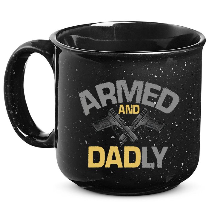 Armed And Dadly Deadly Father For Fathers Day 15oz Campfire Ceramic Mug