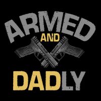 Armed And Dadly Deadly Father For Fathers Day 16 in Basic Backpack