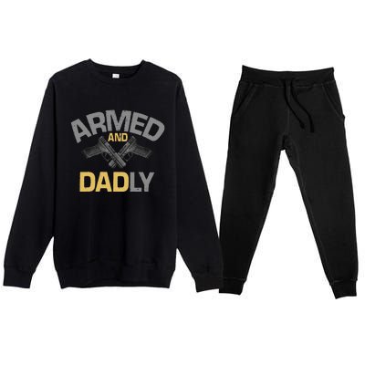 Armed And Dadly Deadly Father For Fathers Day Premium Crewneck Sweatsuit Set