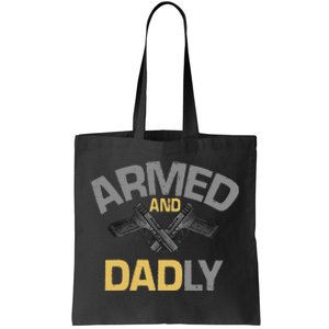 Armed And Dadly Deadly Father For Fathers Day Tote Bag