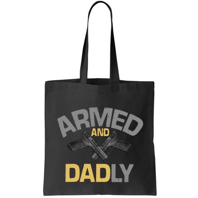 Armed And Dadly Deadly Father For Fathers Day Bag