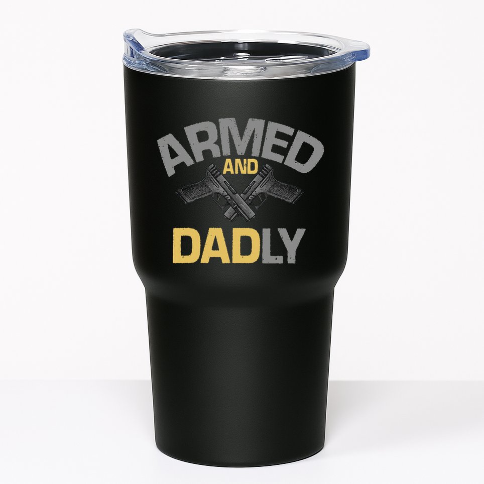 Armed And Dadly Deadly Father For Fathers Day Tumbler