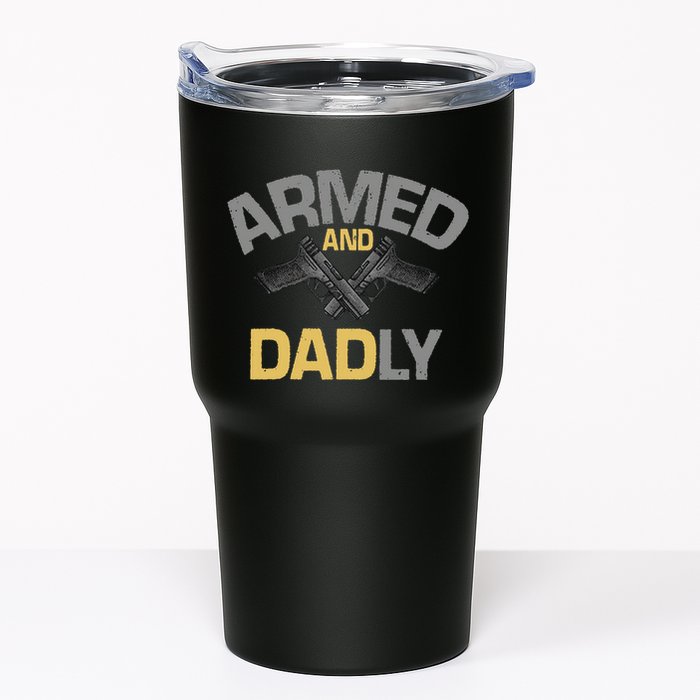 Armed And Dadly Deadly Father For Fathers Day Tumbler