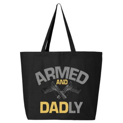 Armed And Dadly Deadly Father For Fathers Day 25L Jumbo Tote