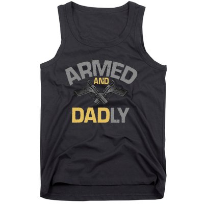 Armed And Dadly Deadly Father For Fathers Day Tank Top