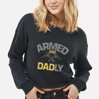 Armed And Dadly Deadly Father For Fathers Day Cropped Pullover Crew