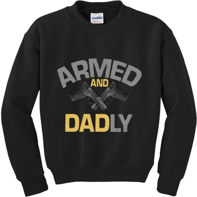 Armed And Dadly Deadly Father For Fathers Day Kids Sweatshirt