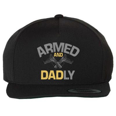Armed And Dadly Deadly Father For Fathers Day Wool Snapback Cap