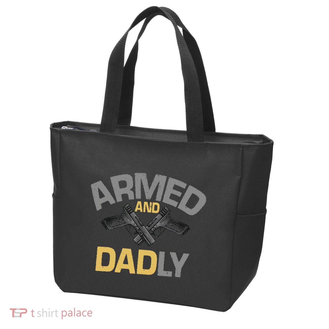 Armed And Dadly Deadly Father For Fathers Day Zip Tote Bag
