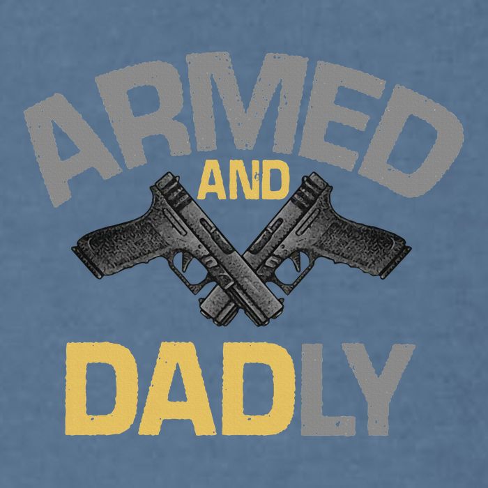 Armed And Dadly Deadly Father For Fathers Day Garment-Dyed Sweatshirt