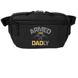 Armed And Dadly Deadly Father For Fathers Day Crossbody Pack