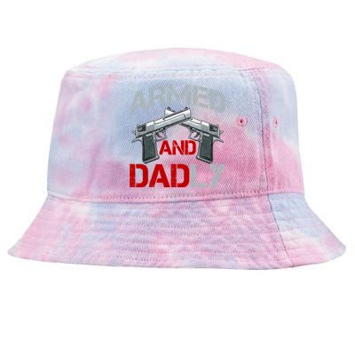 Armed And Dadly Funny Fathers Day Tie-Dyed Bucket Hat