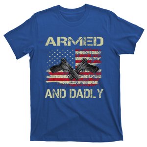 Armed And Dadly Funny Deadly Father For Fathers Day T-Shirt