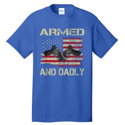 Armed And Dadly Funny Deadly Father For Fathers Day Tall T-Shirt