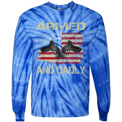 Armed And Dadly Funny Deadly Father For Fathers Day Tie-Dye Long Sleeve Shirt