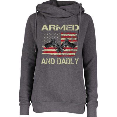 Armed And Dadly Funny Deadly Father For Fathers Day Womens Funnel Neck Pullover Hood