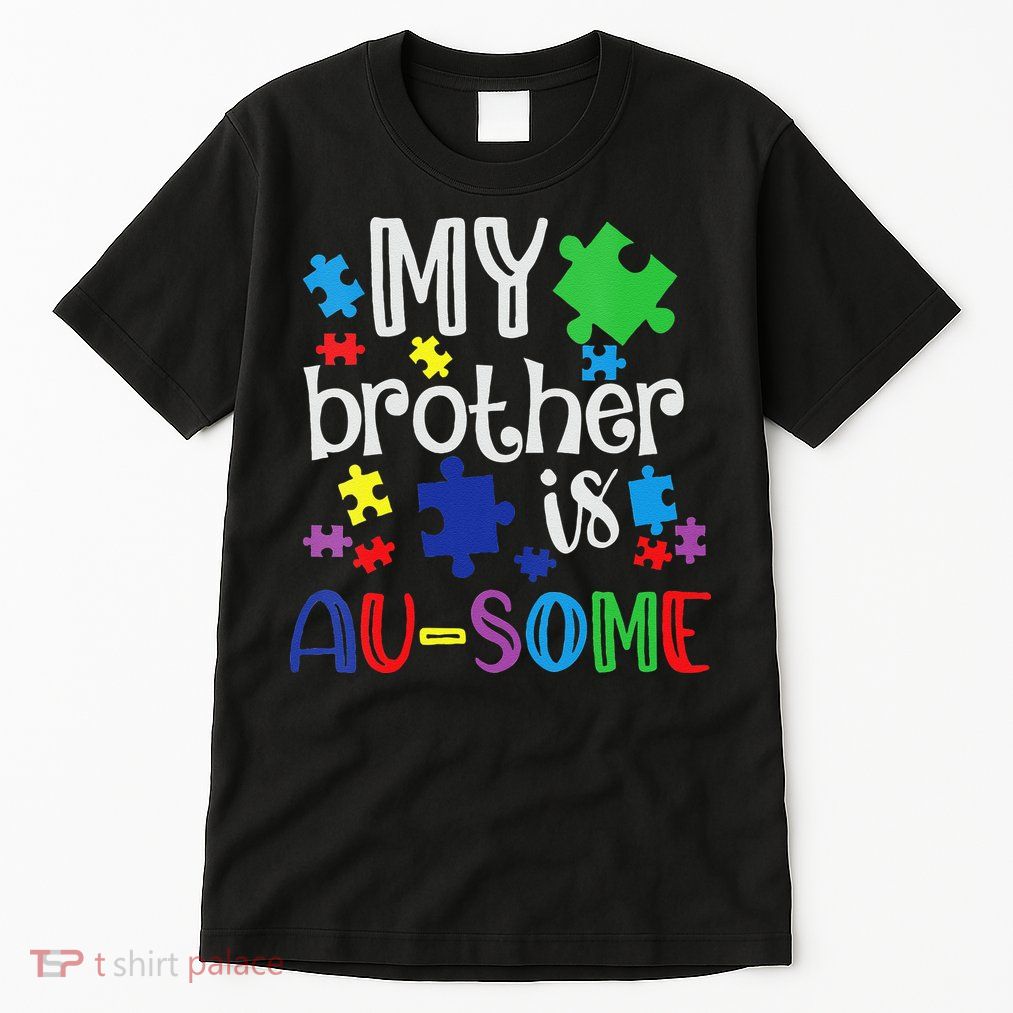 Autism Awareness Day My Brother Is Awesome Sister Autistic Tall T-Shirt
