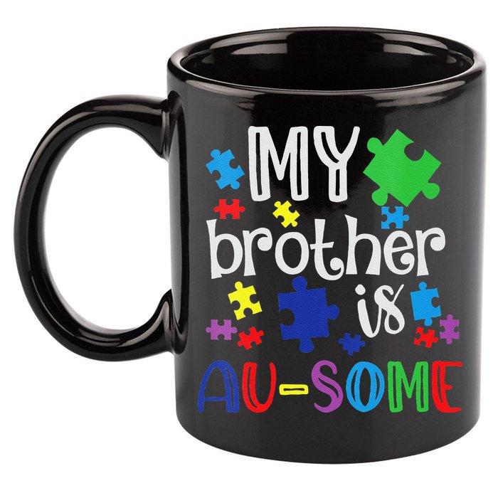 Autism Awareness Day My Brother Is Awesome Sister Autistic 11oz C Handle Ceramic Mug