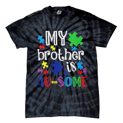 Autism Awareness Day My Brother Is Awesome Sister Autistic Tie-Dye T-Shirt