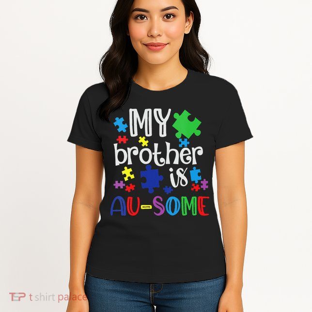 Autism Awareness Day My Brother Is Awesome Sister Autistic Womens T-Shirt
