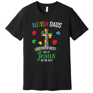 Autism Awareness Dads Do Their Best Jesus Do Rest Cross Puzzle Premium T-Shirt