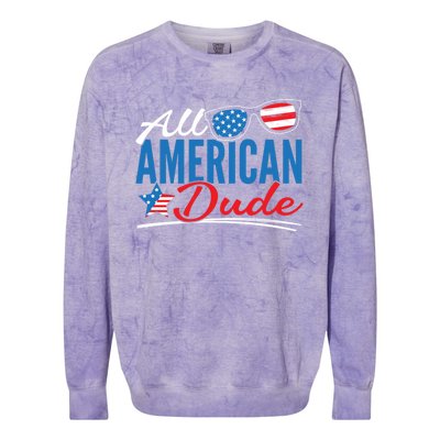 All American Dude Made Patriotic American 4th Of July Gift Colorblast Crewneck Sweatshirt