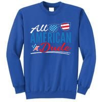 All American Dude Made Patriotic American 4th Of July Gift Sweatshirt