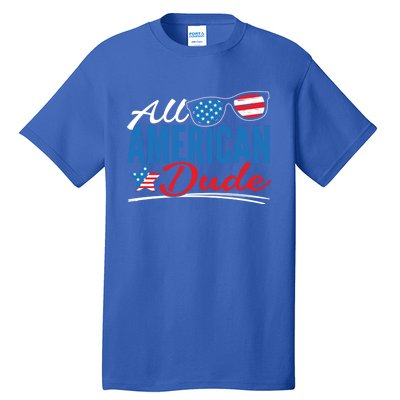 All American Dude Made Patriotic American 4th Of July Gift Tall T-Shirt