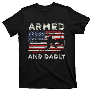 Armed And Dadly Funny Deadly Father Gift For Fathers Day T-Shirt