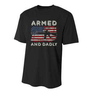 Armed And Dadly Funny Deadly Father Gift For Fathers Day Youth Performance Sprint T-Shirt