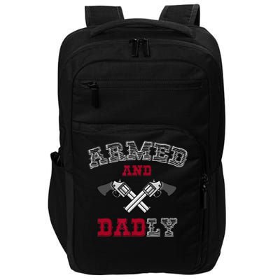 Armed And Dadly Funny Deadly Father Gift For Fathers Impact Tech Backpack