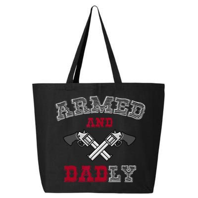 Armed And Dadly Funny Deadly Father Gift For Fathers 25L Jumbo Tote