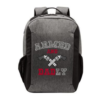 Armed And Dadly Funny Deadly Father Gift For Fathers Vector Backpack