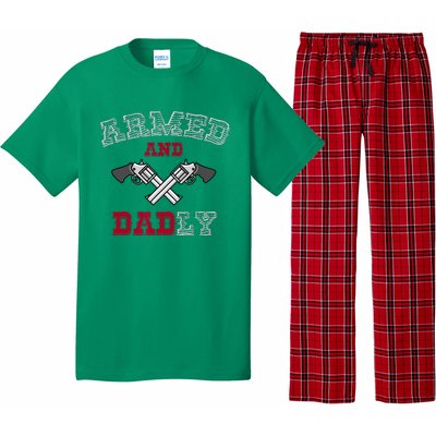 Armed And Dadly Funny Deadly Father Gift For Fathers Pajama Set