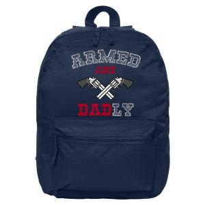 Armed And Dadly Funny Deadly Father Gift For Fathers 16 in Basic Backpack