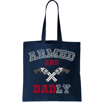 Armed And Dadly Funny Deadly Father Gift For Fathers Tote Bag