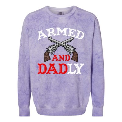 Armed And Dadly Funny Fathers Day Colorblast Crewneck Sweatshirt