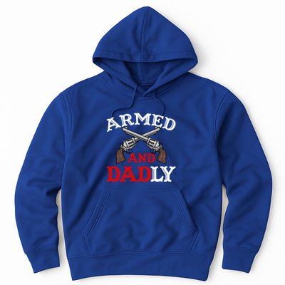 Armed And Dadly Funny Fathers Day Hoodie