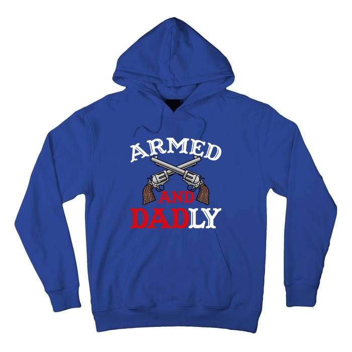 Armed And Dadly Funny Fathers Day Tall Hoodie